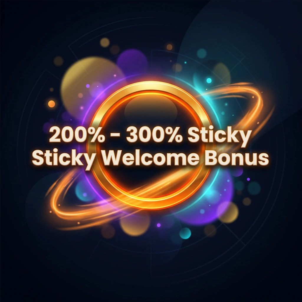 200% - 300% Sticky Welcome Bonus